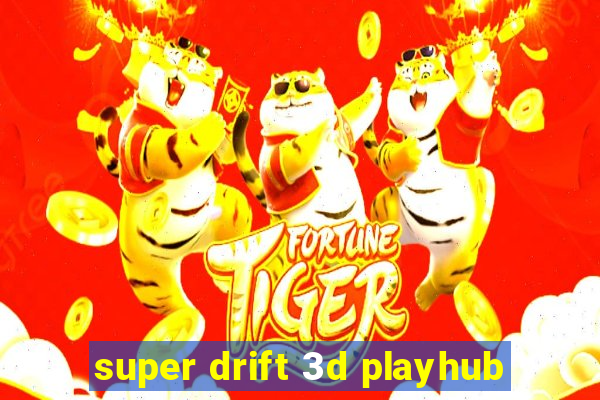 super drift 3d playhub